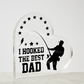 I hooked the best dad!