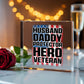Husband, Daddy, Protector, Hero, Veteran