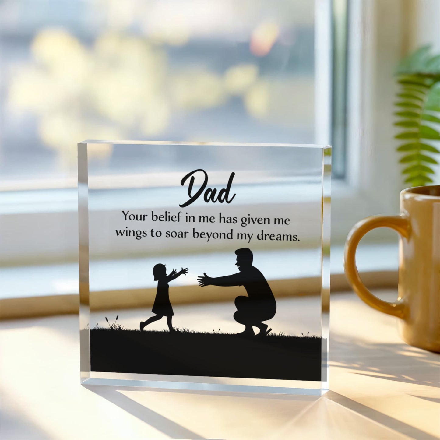 Dad, Your belief in me